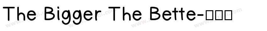 The Bigger The Bette字体转换